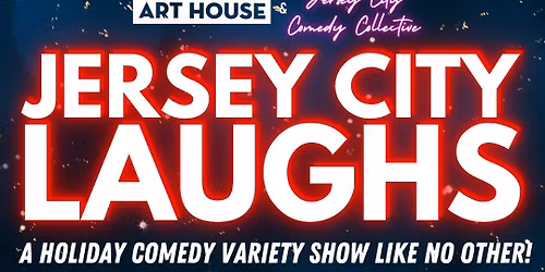 Jersey City Laughs: A Holiday Comedy Variety Show Like No Other