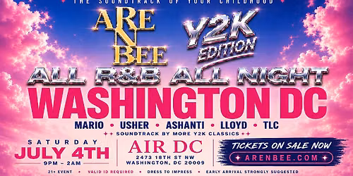 ARE N BEE Y2K Edition: 4th of July Weekend | DC