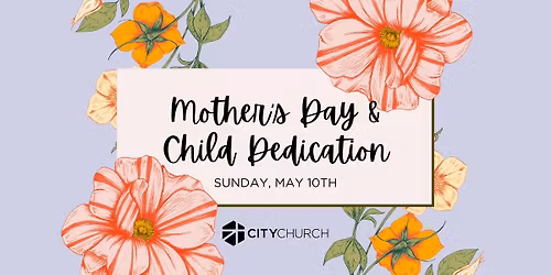 Mother's Day and Child Dedication