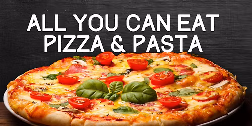 All You Can Eat Pizza & Pasta