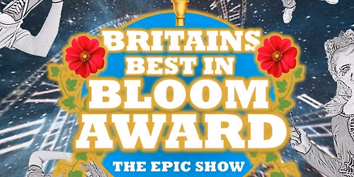 BEST IN BLOOM: THE EPIC SHOW
