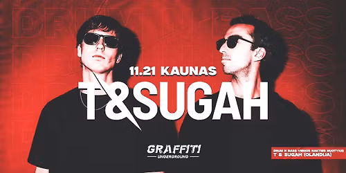 T & SUGAH | KAUNAS @ GRAFFITI underground