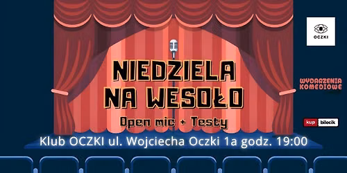 Niedziela na weso\u0142o | Stand-up | Open mic + Testy