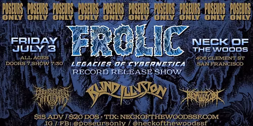Frolic: Legacies of Cybernetica Release Show w\/ Blind Illusion, Broken Glass Sanctuary, & Hemotoxin