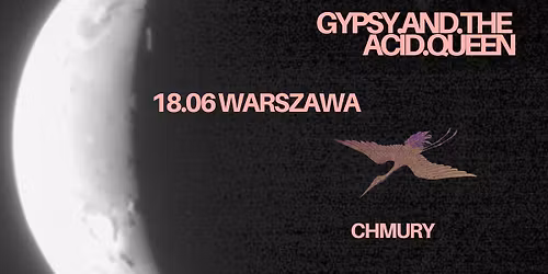 Gypsy and the Acid Queen -> WWA -> CHMURY