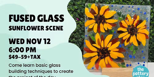 11\/12 | Intro to Fused Glass : Sunflower Scene | 6pm