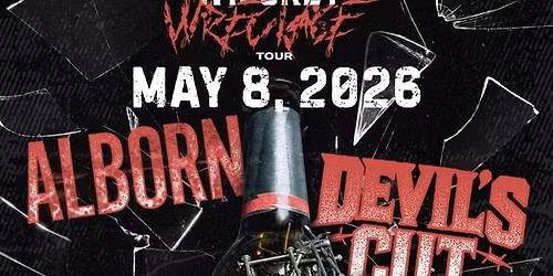 The Whiskey Wreckage Tour w\/ Alborn & Devils Cut 