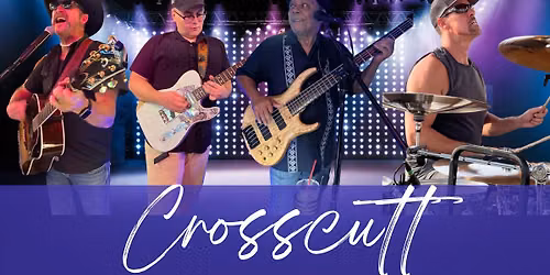 Crosscutt at The Flying X Saloon Friday July 31st 2026!