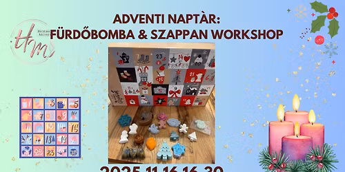 Adventi napt\u00e1r : Kar\u00e1csonyi F\u00fcrd\u0151bomba & szappan workshop