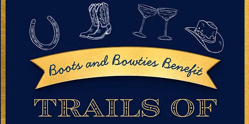 Trails of Purpose: Boots and Bowties Benefit 
