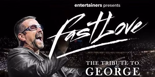 Fast Love - The George Michael Tribute