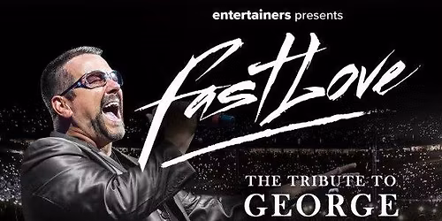 Fast Love - The George Michael Tribute