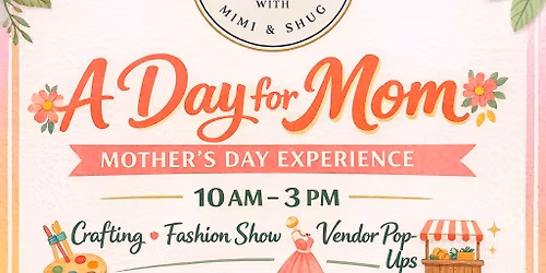 A Day For Mom - A Creative Circle Experience