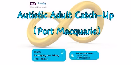 Autistic Adult Catch Up (Port Macquarie)