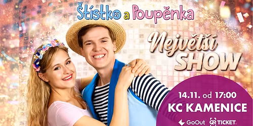 \u0160t\u00edstko a Poup\u011bnka: Nejv\u011bt\u0161\u00ed show \u0399 KC Kamenice