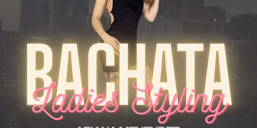 Bachata Ladies Styling Workshop 