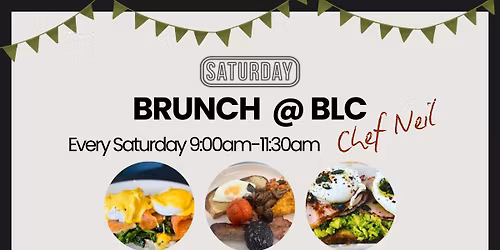 Saturday Brunch with Chef Neil @ BLC