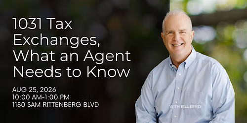 1031 Tax Exchanges, What an Agent Needs to Know