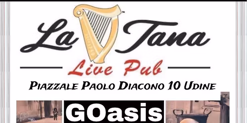 I GOasis a La Tana Live Pub