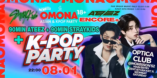 OMONA K-POP PARTY ENCORE ATEEZ+Straykids Special 180min' \u25cf Asian & KPOP Party \u25cf 08\/01 Optica Club \u25cf