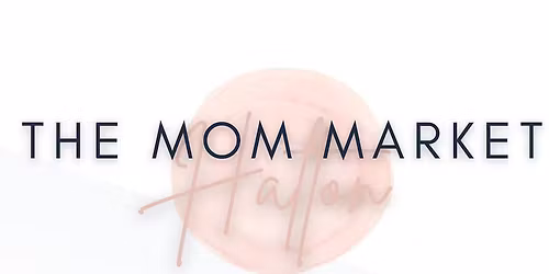 Burlington Centre X The Mom Market Halton