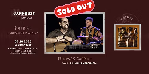 Jamhouse Records pr\u00e9sente \u2022 TRIBAL \u2022 Lancement d'album \/ Album Release Show \u2022\u2022 Thomas Carbou \u2022\u2022