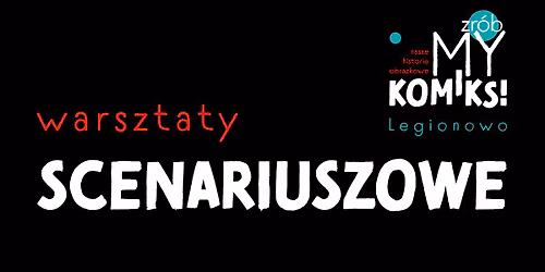 Warsztaty tworzenia scenariuszy komiksowych w LEGIONOWIE