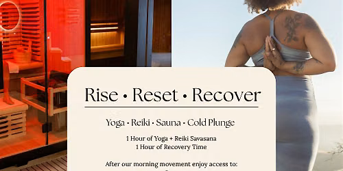 Rise Reset Recover! Yoga, Reiki, Sauna + Cold Plunge