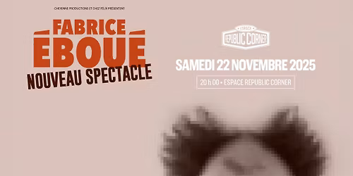 Fabrice Ebou\u00e9 en one man show \u00e0 l'Espace Republic Corner !