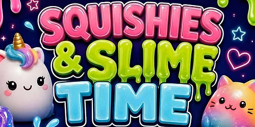SQUISHIES & SLIME TIME! (+ Kids Party Rentals Now Open)