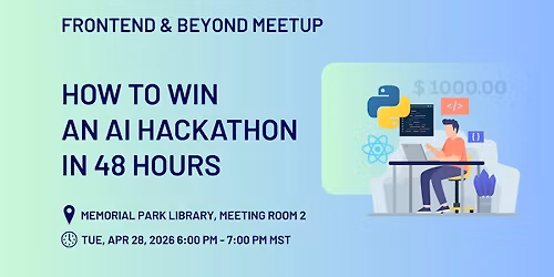 Frontend & Beyond: How to Win an AI Hackathon in 48 Hours