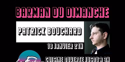Barman du dimanche: Patrick Bouchard
