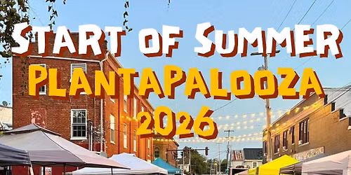 Start of Summer Plantapalooza