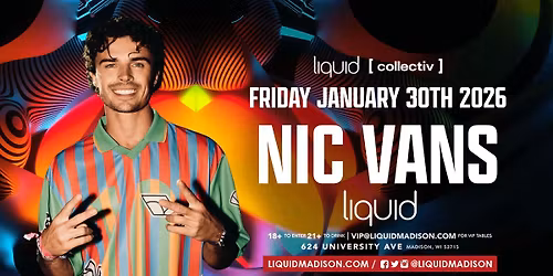 NIC VANS at Liquid | Madison, WI