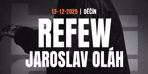REFEW & JAROSLAV OLÁH V DĚČÍNĚ