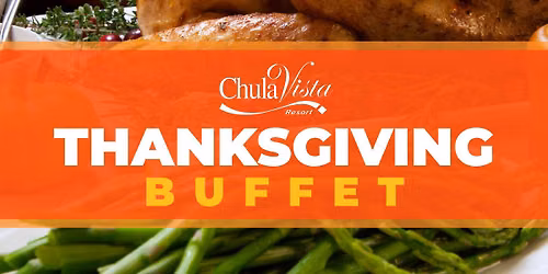 Thanksgiving Buffet at Chula Vista Resort