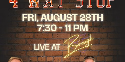 4 Way Stop Live at The Borough