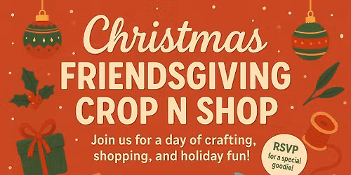CHRISTMAS FRIENDSGIVING Crop N Shop
