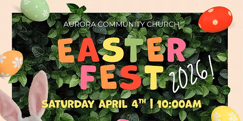 Aurora Community Easterfest & Egg Hunt!