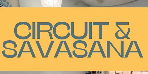Circuit & Savasana