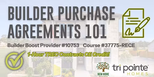 Builder Purchase Agreements 101 - Complimentary CE Course for Realtors