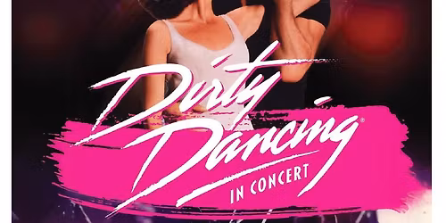 Dirty Dancing in Concert