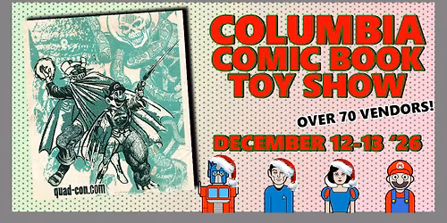 Columbia Comic, Toy, & Pokemon Show - Free Event @ Columbia Mall Dec 12-13