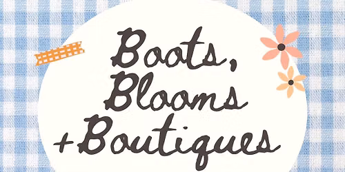 Boots, Blooms + Boutiques \ud83c\udf3b\ud83d\udecd\ufe0f\u2728\ud83d\udc95