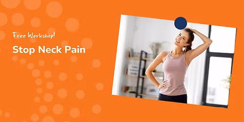 FREE Workshop: Stop Neck Pain - Brunswick West
