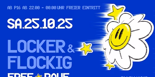 FREE RAVE AB P 16 \u2601\ufe0f LOCKER & FLOCKIG \u2601\ufe0f 22.00 - 00.00 Freien Eintritt ab 00.00 Uhr 10\u20ac
