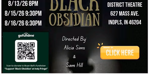 Indy Fringe and Bryan Ball Presents "Black Obsidian: The Stage Play" by Bryan G. Ball 
