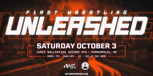 F1RST Wrestling: UNLEASHED (21+ | SAT. 10\/03\/26)