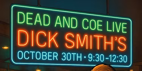 Dead And Coe Live At Dick Smiths Tavern