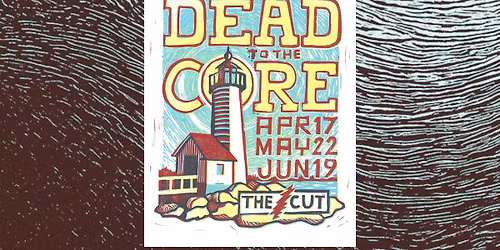 Dead to the Core - May Show